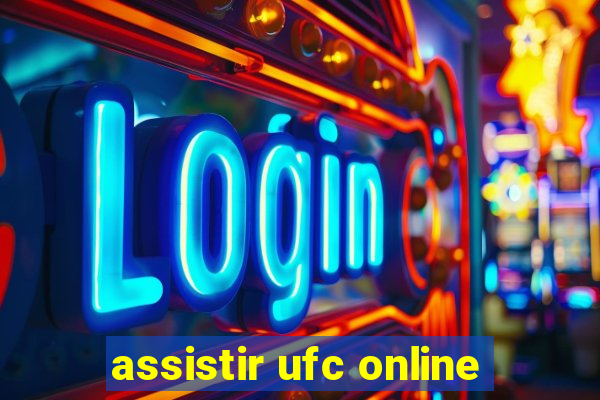 assistir ufc online