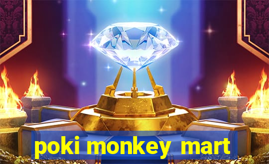 poki monkey mart