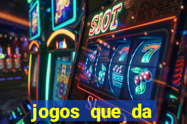 jogos que da dinheiro online