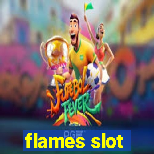 flames slot