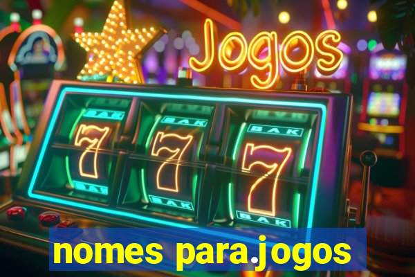 nomes para.jogos