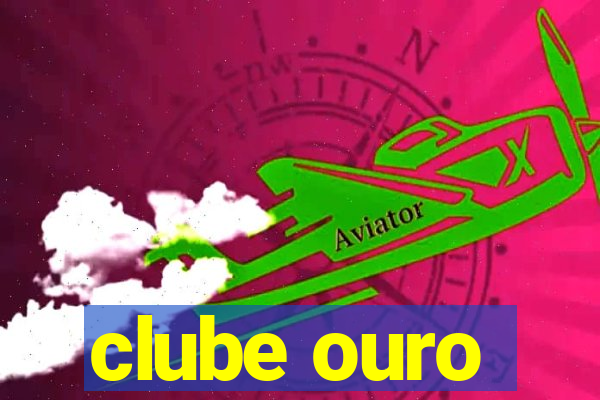 clube ouro