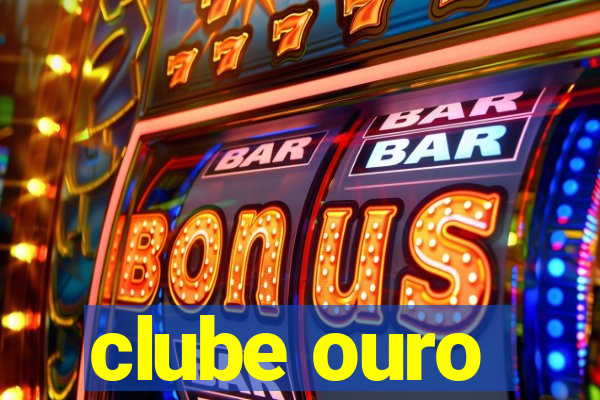 clube ouro