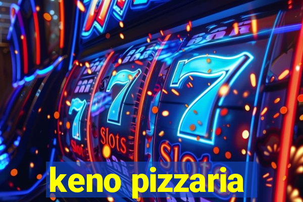 keno pizzaria