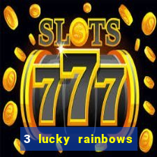 3 lucky rainbows slot demo