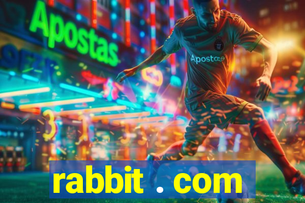 rabbit . com