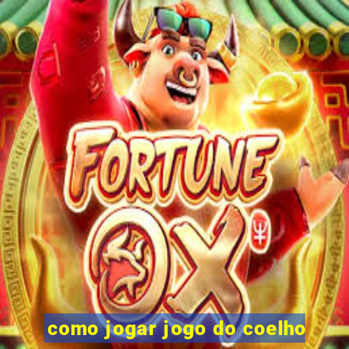 como jogar jogo do coelho