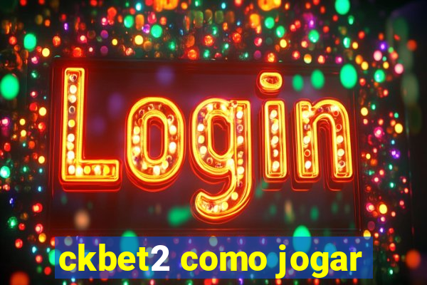 ckbet2 como jogar