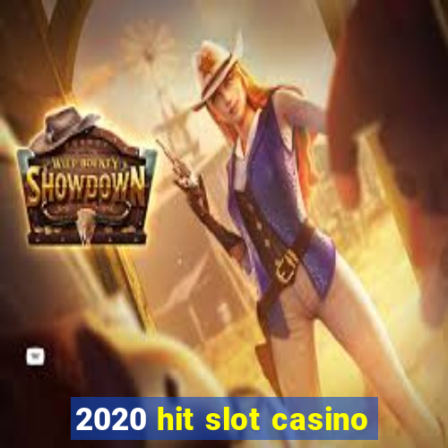 2020 hit slot casino