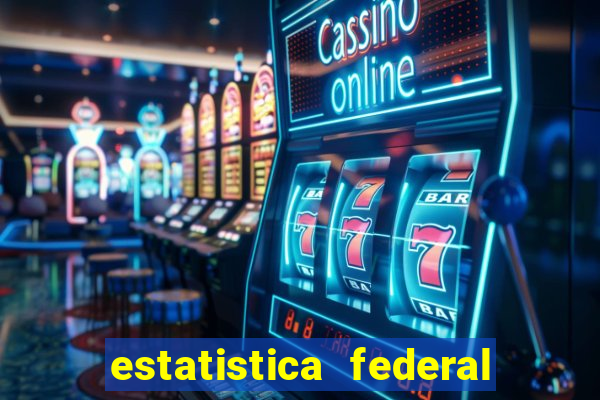 estatistica federal jogo do bicho