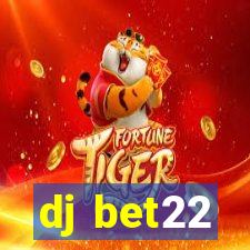 dj bet22