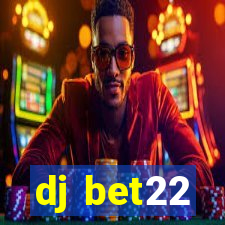 dj bet22