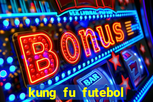 kung fu futebol clube onde assistir