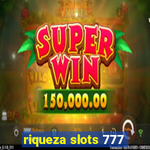 riqueza slots 777