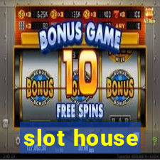 slot house