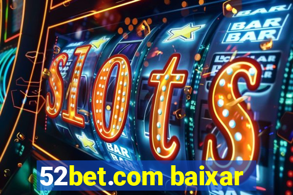 52bet.com baixar