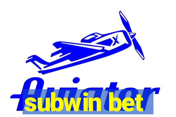 subwin bet