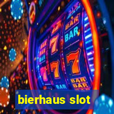 bierhaus slot