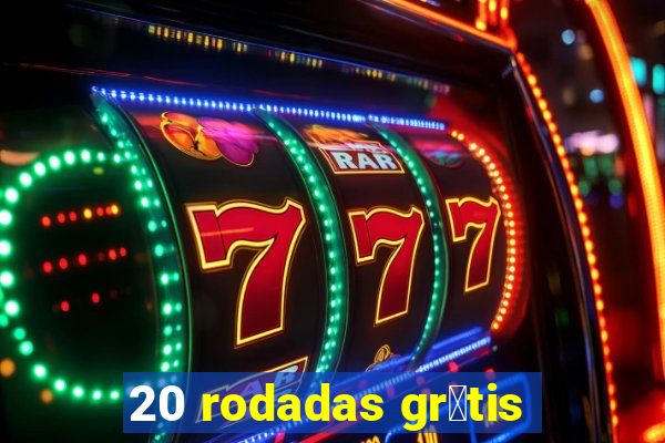 20 rodadas gr谩tis