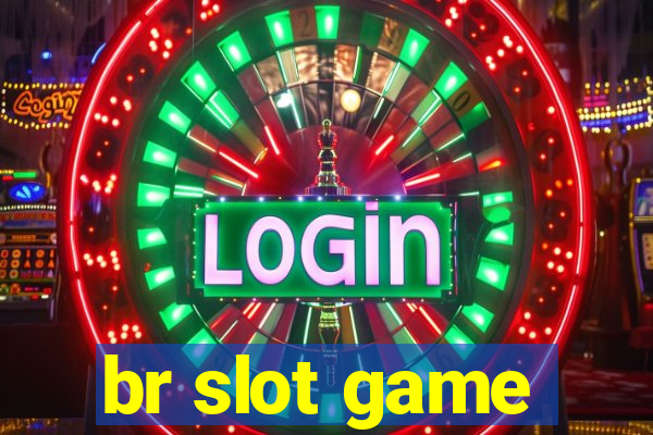 br slot game