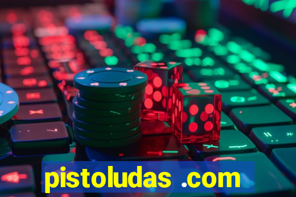 pistoludas .com