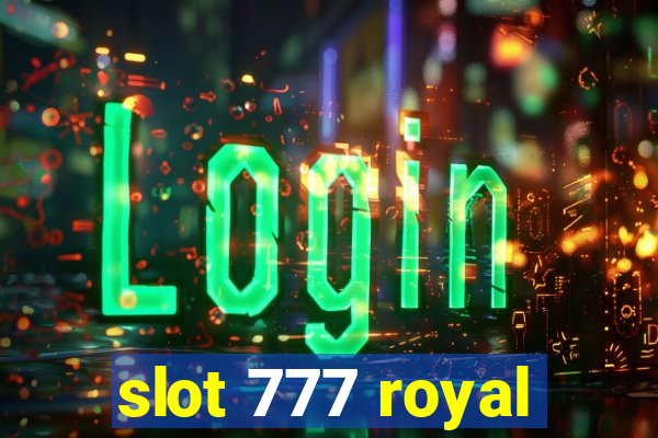 slot 777 royal