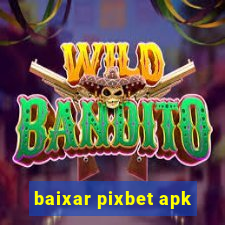 baixar pixbet apk