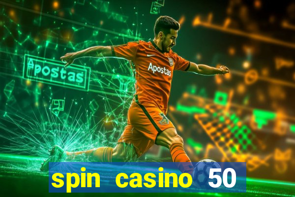 spin casino 50 free spins