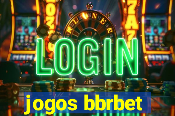 jogos bbrbet