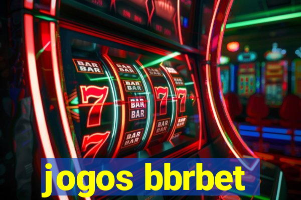 jogos bbrbet