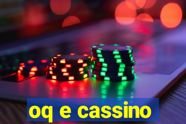 oq e cassino