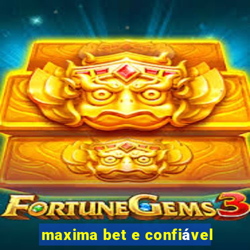 maxima bet e confiável