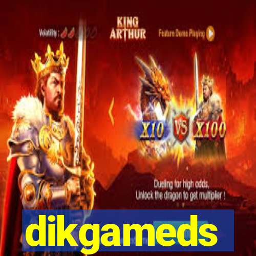 dikgameds