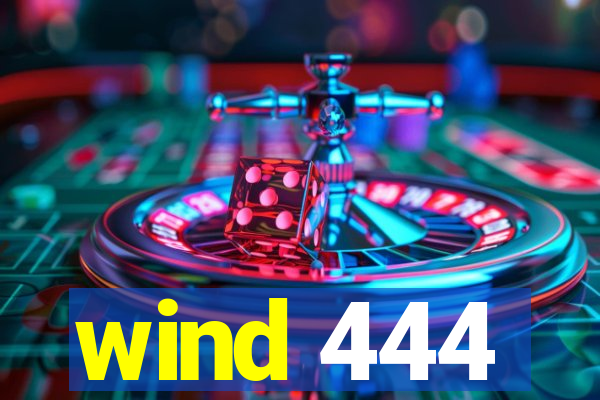 wind 444