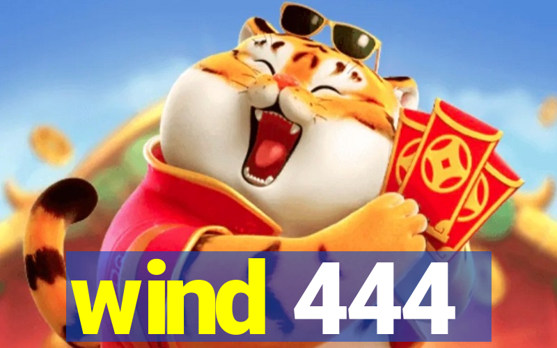 wind 444