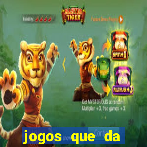 jogos que da dinheiro sem depositar nada