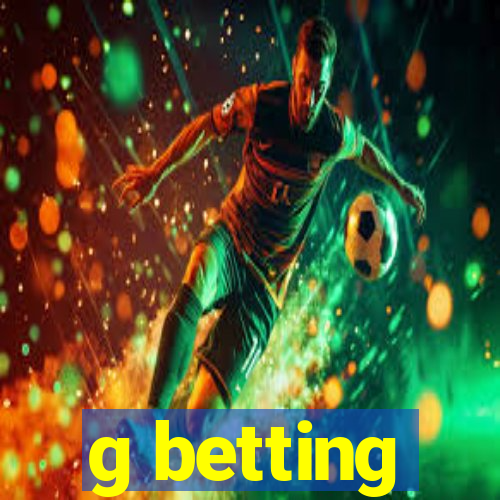 g betting