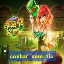 sonhar com tia falecida jogo do bicho