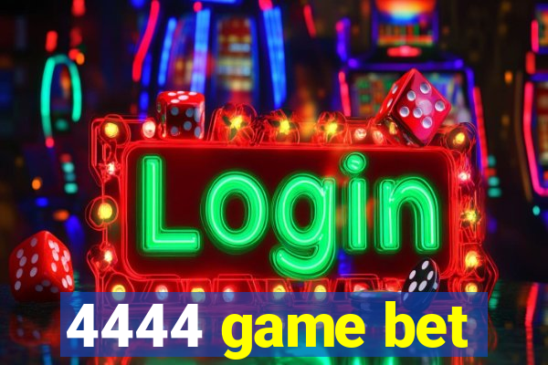 4444 game bet