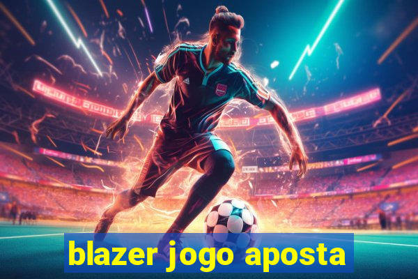 blazer jogo aposta