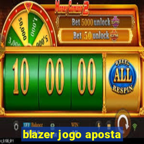 blazer jogo aposta