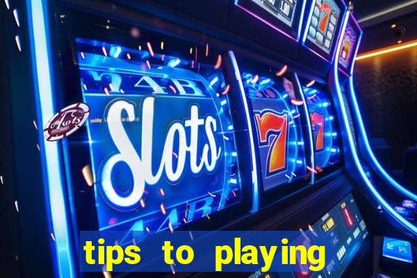 tips to playing slot machines