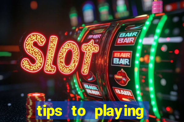 tips to playing slot machines