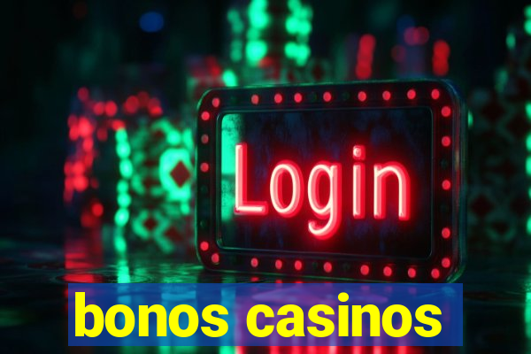 bonos casinos