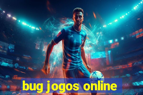 bug jogos online