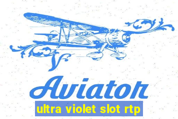 ultra violet slot rtp