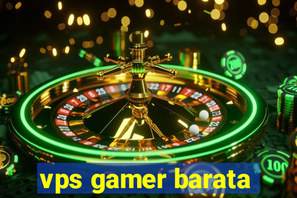 vps gamer barata