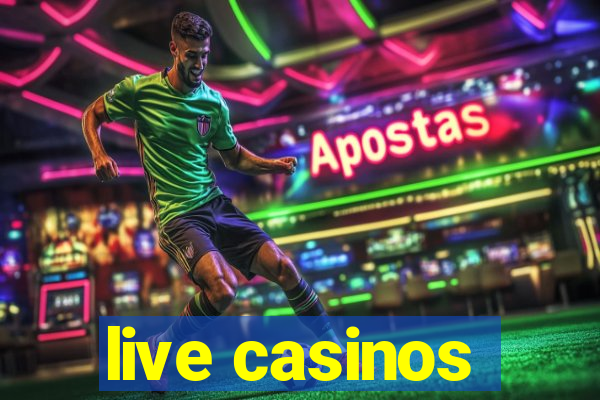 live casinos