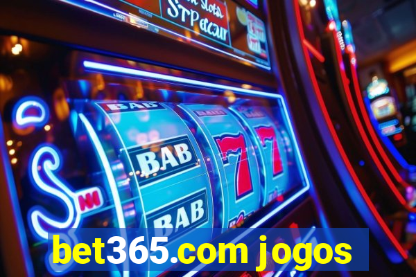 bet365.com jogos