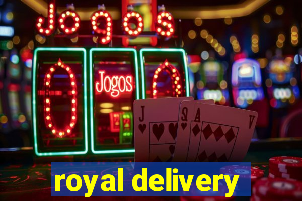 royal delivery